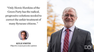 Howie Hawkins' experience and persistence could allow him to address Syracuse's issues in a different, yet effective way. 