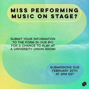 Submissions for University Union's student musician show are due on Saturday.