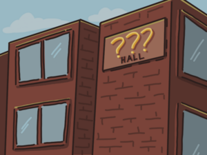 With the recent news that the Sheraton is being converted to freshman dorms, students are wondering what the new name will be. Our humor columnist has some ideas.
